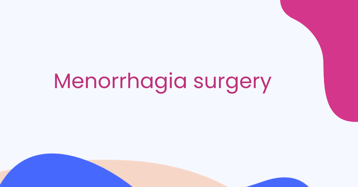 Menorrhagia surgery