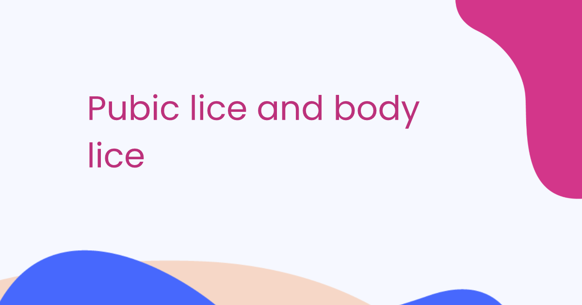 Pubic lice and body lice
