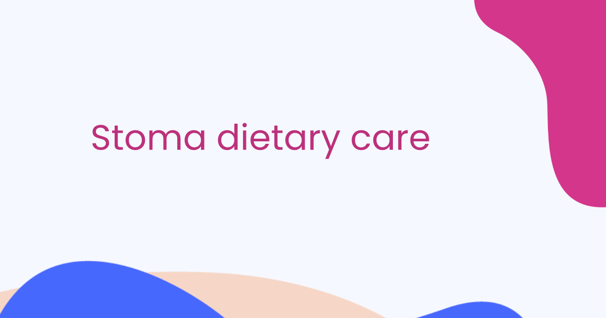 Stoma dietary care