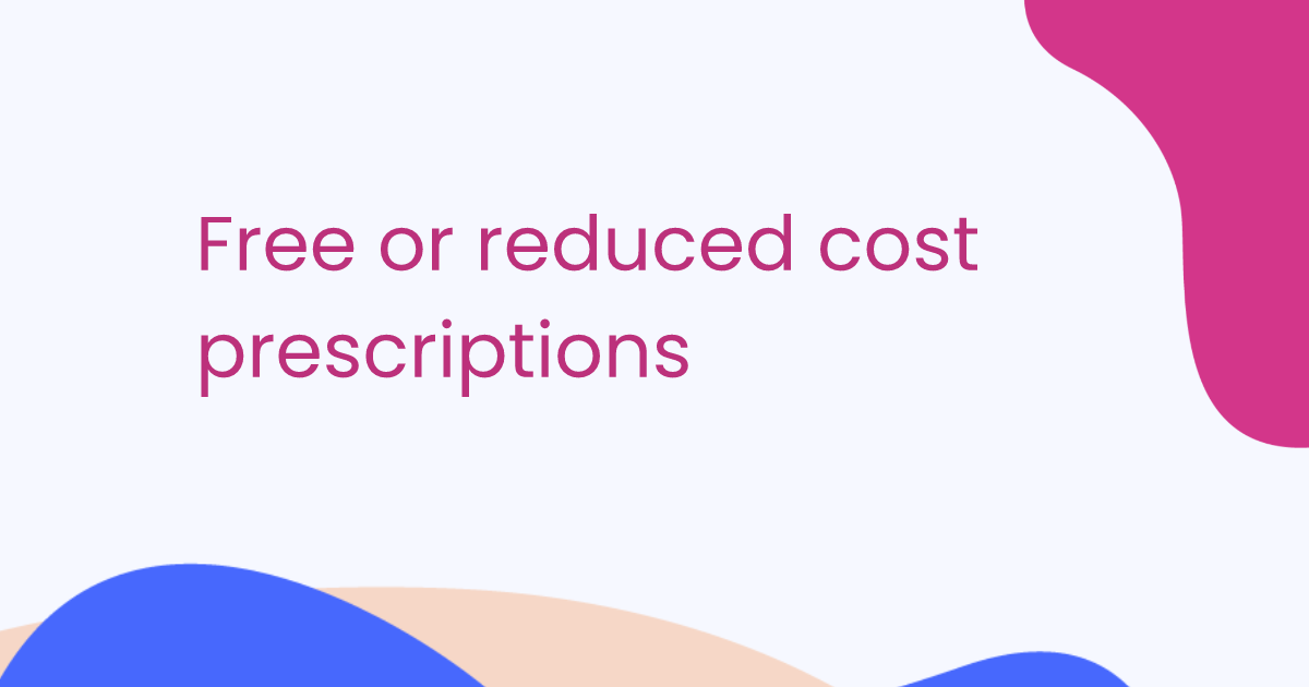 Free or reduced cost prescriptions